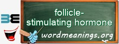 WordMeaning blackboard for follicle-stimulating hormone